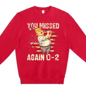 You Missed Again You Missed Premium Crewneck Sweatshirt