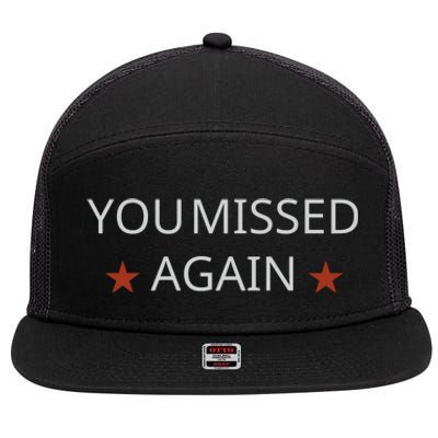 You Missed Again 7 Panel Mesh Trucker Snapback Hat