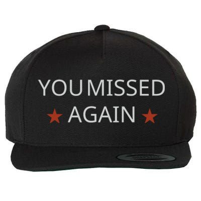 You Missed Again Wool Snapback Cap