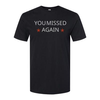 You Missed Again Softstyle CVC T-Shirt