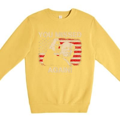 You Missed Again Premium Crewneck Sweatshirt