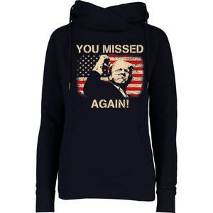 You Missed Again Womens Funnel Neck Pullover Hood