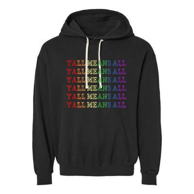 Y’All Means All Pride Month Lgbtqi Pride Garment-Dyed Fleece Hoodie