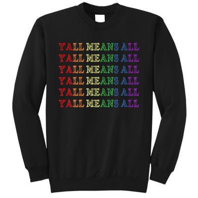 Y’All Means All Pride Month Lgbtqi Pride Sweatshirt