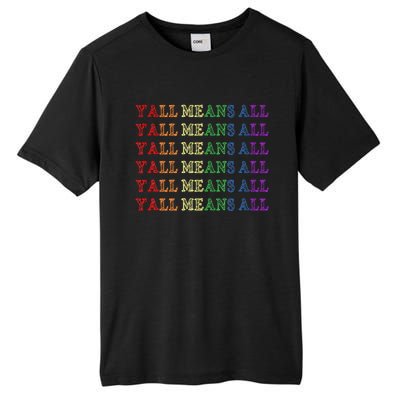 Y’All Means All Pride Month Lgbtqi Pride Tall Fusion ChromaSoft Performance T-Shirt