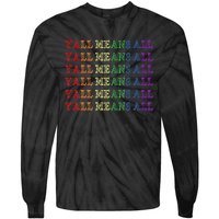 Y’All Means All Pride Month Lgbtqi Pride Tie-Dye Long Sleeve Shirt