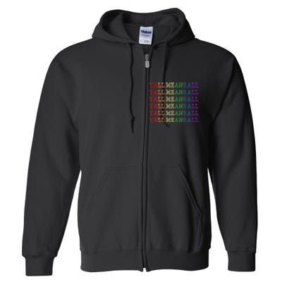 Y’All Means All Pride Month Lgbtqi Pride Full Zip Hoodie