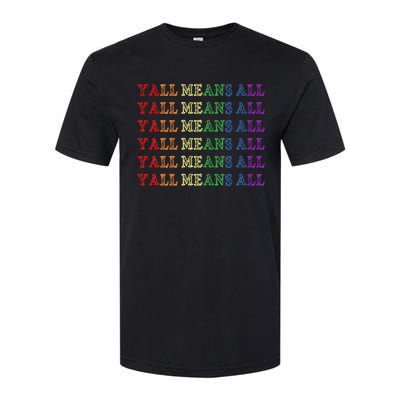 Y’All Means All Pride Month Lgbtqi Pride Softstyle CVC T-Shirt