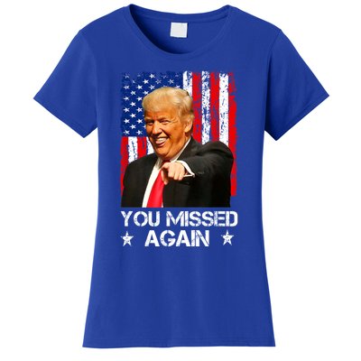 You Missed Again Trump 2024 Usa Flag Women's T-Shirt