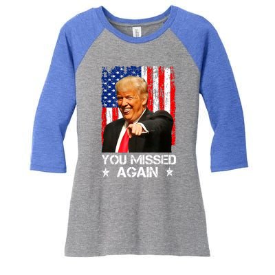 You Missed Again Trump 2024 Usa Flag Women's Tri-Blend 3/4-Sleeve Raglan Shirt