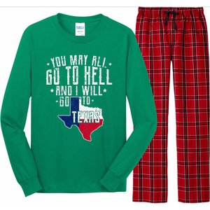 You May All Go To Hell And I Will Go To Texas Texas Pride Long Sleeve Pajama Set