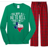 You May All Go To Hell And I Will Go To Texas Texas Pride Long Sleeve Pajama Set