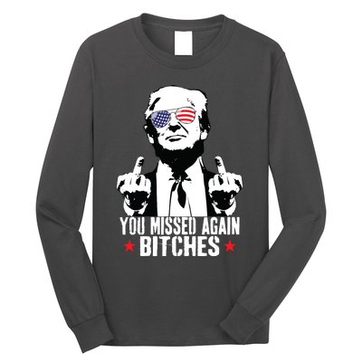 You Missed Again Bitches Long Sleeve Shirt