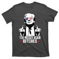 You Missed Again Bitches T-Shirt