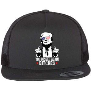 You Missed Again Bitches Flat Bill Trucker Hat