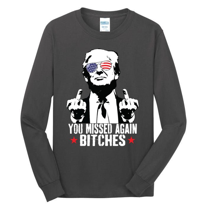 You Missed Again Bitches Tall Long Sleeve T-Shirt