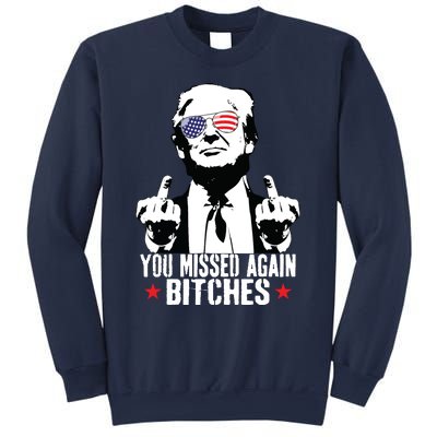 You Missed Again Bitches Sweatshirt