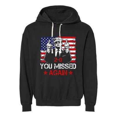 You Missed Again Trump 2024 Election Us Flag Garment-Dyed Fleece Hoodie