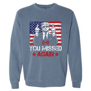 You Missed Again Trump 2024 Election Us Flag Garment-Dyed Sweatshirt