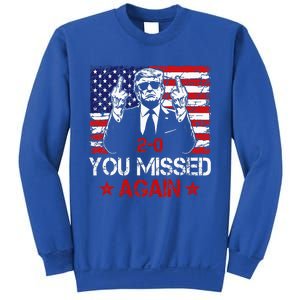 You Missed Again Trump 2024 Election Us Flag Sweatshirt