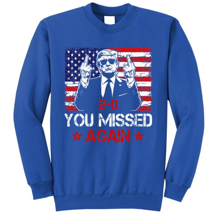 You Missed Again Trump 2024 Election Us Flag Sweatshirt