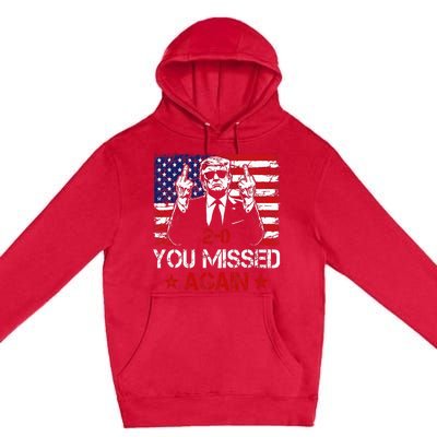 You Missed Again Trump 2024 Election Us Flag Premium Pullover Hoodie