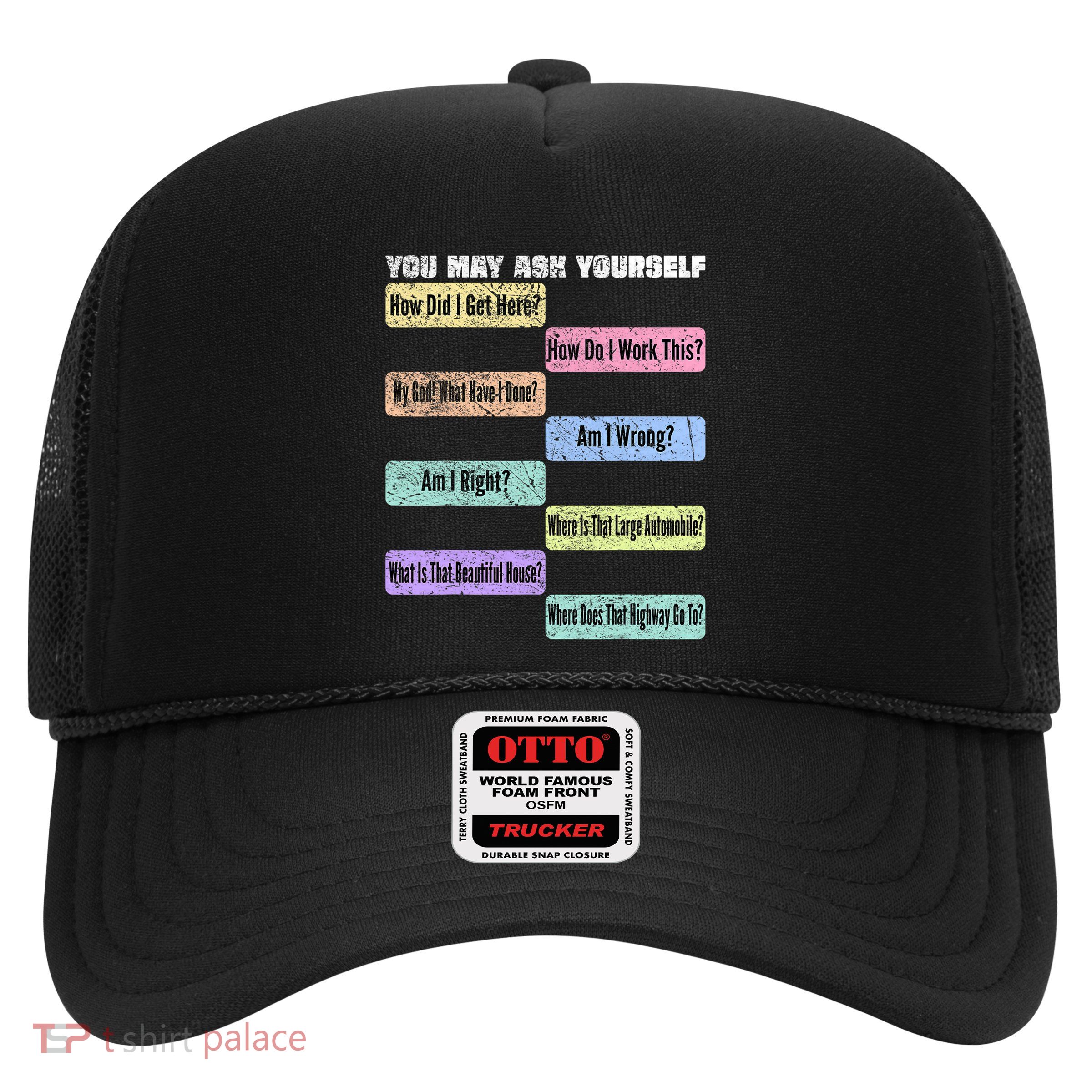 You May Ask Yourself Classic 80S Pop Music Trucker Hat