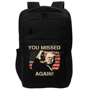 You Missed Again Impact Tech Backpack