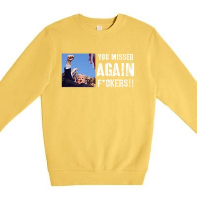 You Missed Again Fvckers You Missed Premium Crewneck Sweatshirt