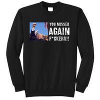 You Missed Again Fvckers You Missed Sweatshirt