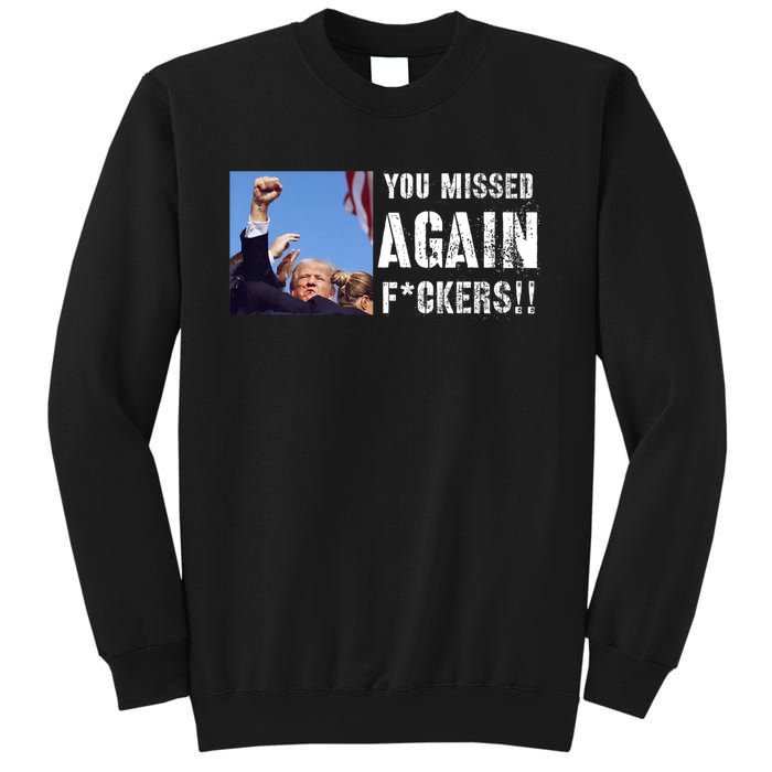 You Missed Again Fvckers You Missed Sweatshirt