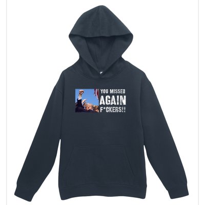 You Missed Again Fvckers You Missed Urban Pullover Hoodie