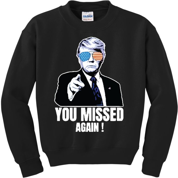 You Missed Again Kids Sweatshirt