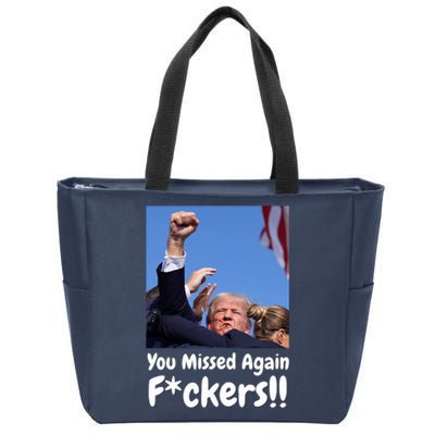 You Missed Again Fvckers You Missed Zip Tote Bag