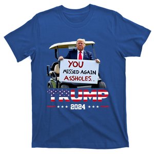 You Missed Again Assholes Trump 2024 T-Shirt