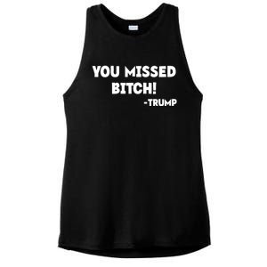 You Missed Bitch! Trump 2024 Funny Trump Rally Gear Ladies PosiCharge Tri-Blend Wicking Tank