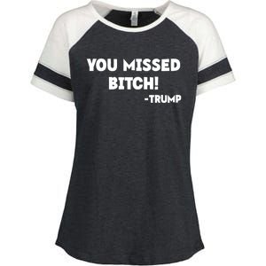 You Missed Bitch! Trump 2024 Funny Trump Rally Gear Enza Ladies Jersey Colorblock Tee