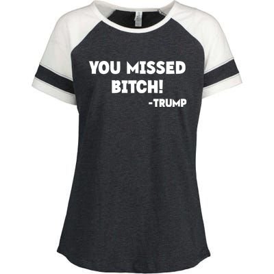 You Missed Bitch! Trump 2024 Funny Trump Rally Gear Enza Ladies Jersey Colorblock Tee