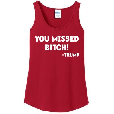 You Missed Bitch! Trump 2024 Funny Trump Rally Gear Ladies Essential Tank