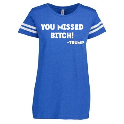 You Missed Bitch! Trump 2024 Funny Trump Rally Gear Enza Ladies Jersey Football T-Shirt