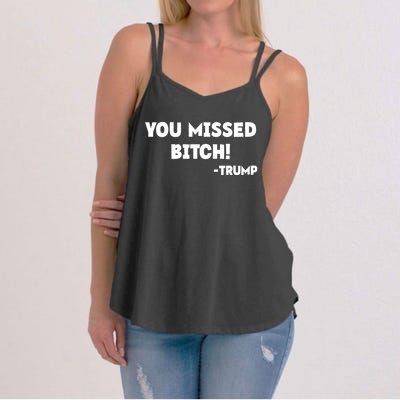 You Missed Bitch! Trump 2024 Funny Trump Rally Gear Women's Strappy Tank