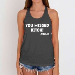 You Missed Bitch! Trump 2024 Funny Trump Rally Gear Women's Knotted Racerback Tank