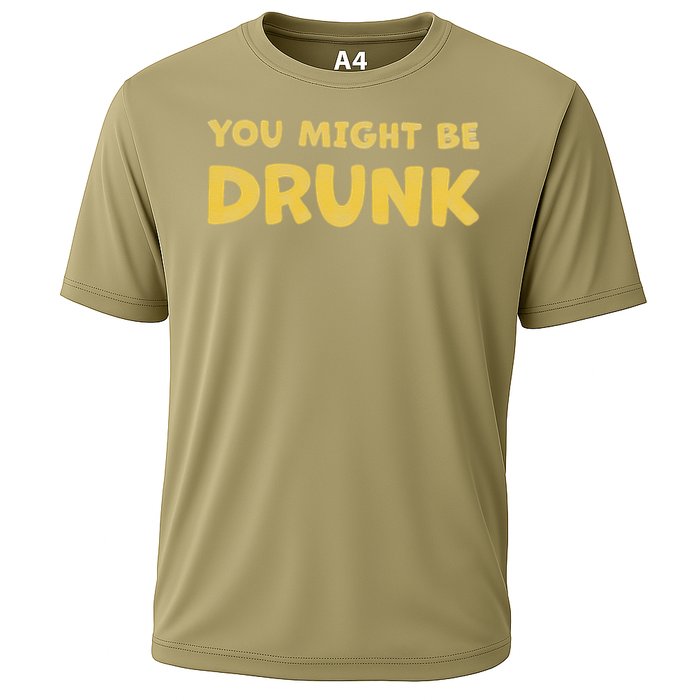 You Might Be Drunk Funny Drinking Humor Cooling Performance Crew T-Shirt