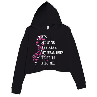 Yes My Boobs Are Fake My Real Ones Tried To Kill Me Breast Cancer Awaremess Crop Fleece Hoodie