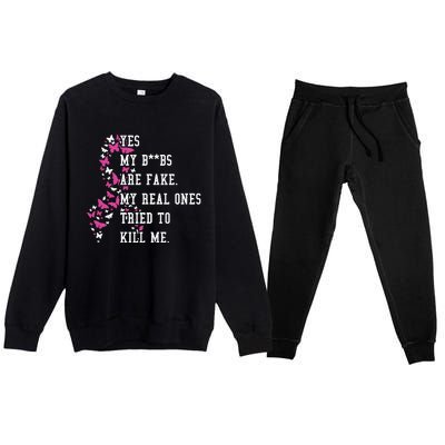 Yes My Boobs Are Fake My Real Ones Tried To Kill Me Breast Cancer Awaremess Premium Crewneck Sweatsuit Set