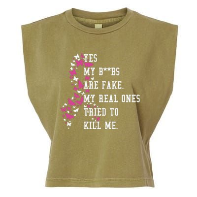 Yes My Boobs Are Fake My Real Ones Tried To Kill Me Breast Cancer Awaremess Garment-Dyed Women's Muscle Tee