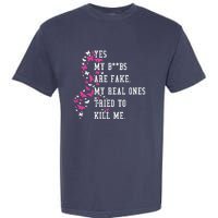 Yes My Boobs Are Fake My Real Ones Tried To Kill Me Breast Cancer Awaremess Garment-Dyed Heavyweight T-Shirt