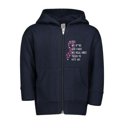 Yes My Boobs Are Fake My Real Ones Tried To Kill Me Breast Cancer Awaremess Toddler Zip Fleece Hoodie