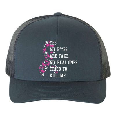 Yes My Boobs Are Fake My Real Ones Tried To Kill Me Breast Cancer Awaremess Yupoong Adult 5-Panel Trucker Hat