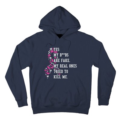 Yes My Boobs Are Fake My Real Ones Tried To Kill Me Breast Cancer Awaremess Hoodie